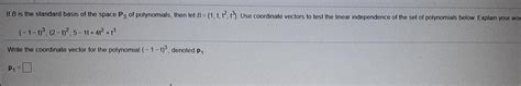 Solved If B Is The Standard Basis Of The Space P Of Chegg