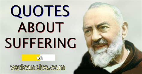 Padre Pio Quotes About Suffering - christian catholic quotes