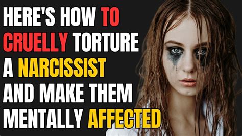 Here S How To Cruelly Torture A Narcissist And Make Them Mentally