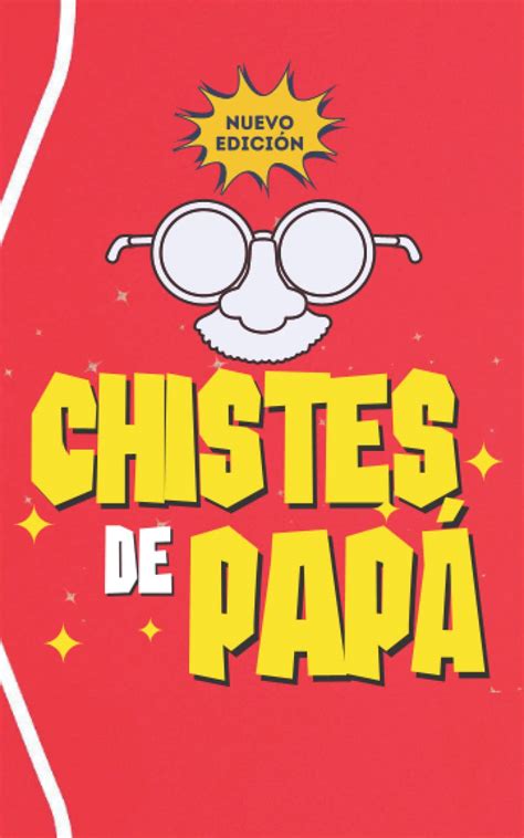 Buy Chistes De Pap Para Los Mejores Pap S Del Mundo Un Libro De