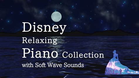 Disney Relaxing Piano Collection With Soft Wave Sounds For Deep Sleep