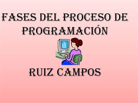 Fases Del Proceso De Programación Ppt