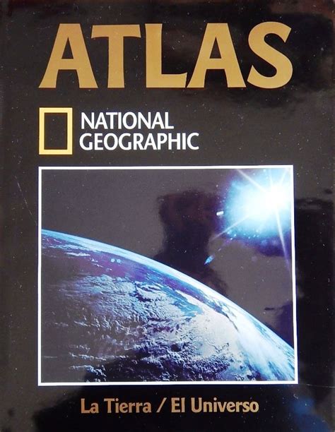 Atlas National Geographic La Tierra El Universo By National