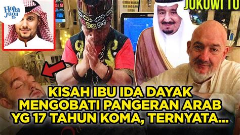 Detik Detik Ibu Ida Dayak Mengobati Pangeran Arab Yang 17 Tahun Koma