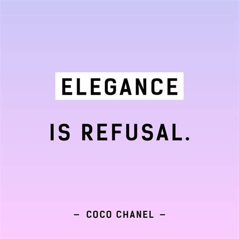 A Quote That Reads Elegance Is Refusal Coco Chanel