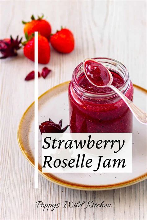 Strawberry Rosella Jam Recipe Poppys Wild Kitchen