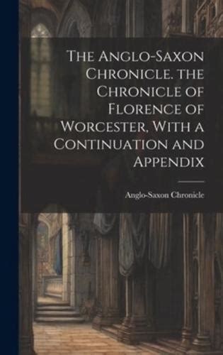 The Anglo Saxon Chronicle The Chronicle Of Florence Of Worcester With