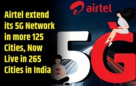 Airtel extend its 5G Network in more 125 Cities, Now Live in 265 Cities ...