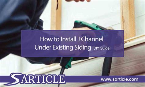 How to Install J Channel Under Existing Siding | SArticle