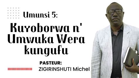 Umunsi Wa Kuyoborwa N Umwuka Wera Kungufu Pst Zigirinshuti Michel