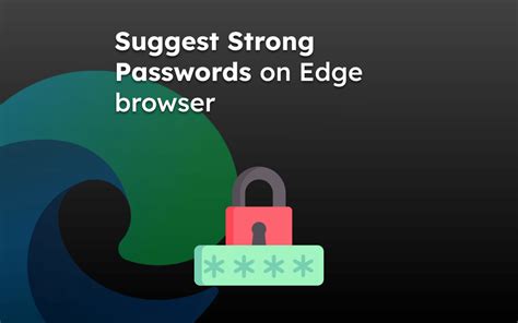 How To Use Suggest Strong Password In Edge Computer