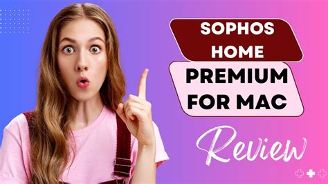 Protect Your Mac With Style Sophos Home Premium Review Youtube