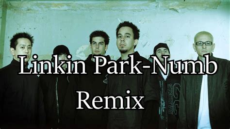 Linkin Park Numb Remix Youtube