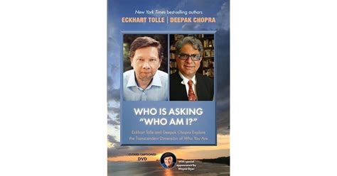 Who Is Asking “who Am I” Eckhart Tolle And Deepak Chopra Explore The