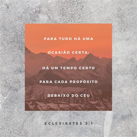 Tudo Tem O Seu Tempo - Eclesiastes 3:1-8 (ARA) - Tudo tem o seu tempo determinado, e - App da ...