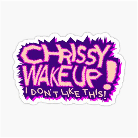 Chrissy Wake Up Sticker For Sale By Capriceschenk Redbubble