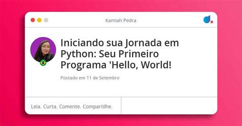 Iniciando Sua Jornada Em Python Seu Primeiro Programa Hello World