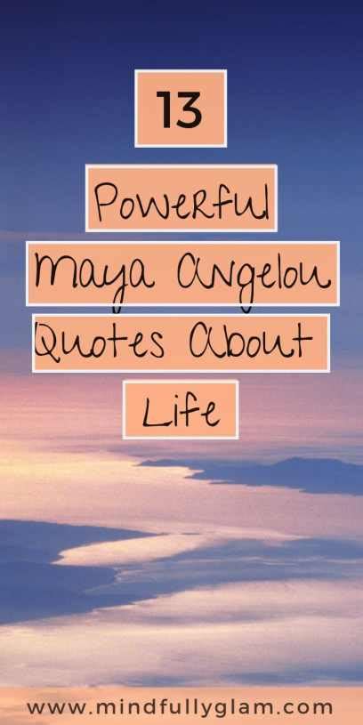 13 Powerfully Positive Maya Angelou Quotes About Life