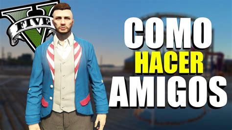 CÓmo Hacer Amigos En Gta V Roleplay 1 Youtube