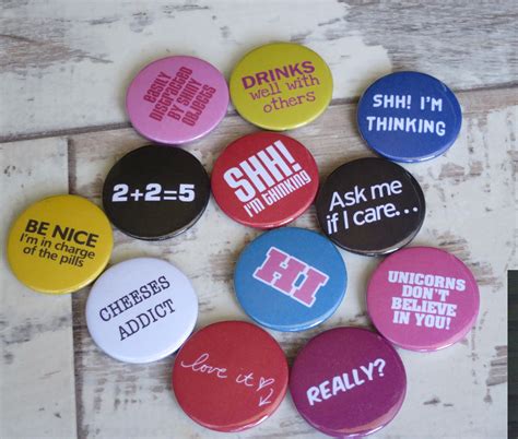 We Have Hundreds Of Fun Sassy And Positive Vibes Slogan Badges In The