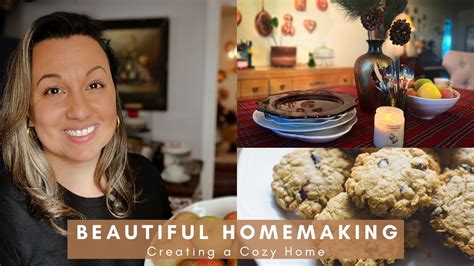 Beautiful Homemaking | Creating a Cozy Home | Inspired Homemaking - YouTube