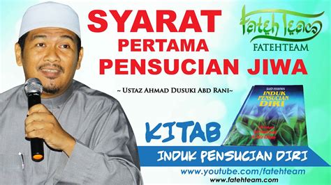 Ustaz Ahmad Dusuki Abd Rani SYARAT PERTAMA PENSUCIAN JIWA YouTube