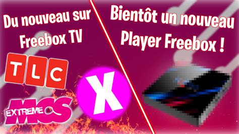 Totalement Fibr S Des Nouveaut S Sur Freebox Tv Quel Nouveau Player