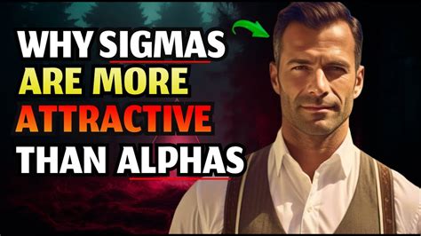 Why Sigma Males Are More Attractive Than Alpha Males Youtube