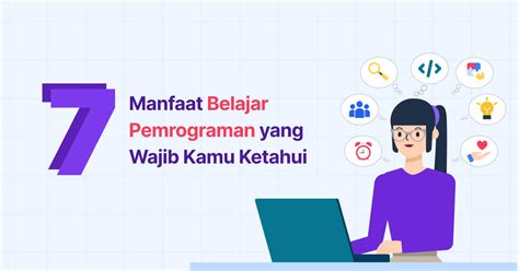 Tujuh Manfaat Belajar Pemrograman Yang Wajib Kamu Ketahui