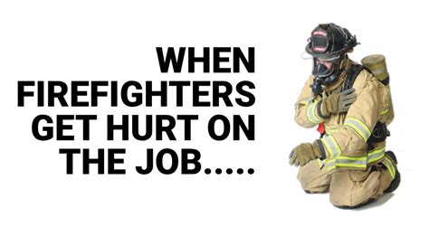 What Do You Do When A Firefighter Has An Injury Here Are Some Steps To