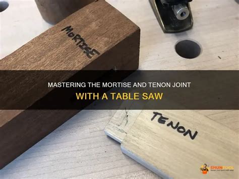 Mastering The Mortise And Tenon Joint With A Table Saw Shuntool