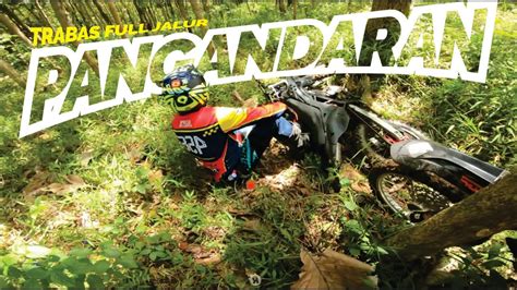 trabas full jalur pangandaran  terowongan wilhelmina youtube