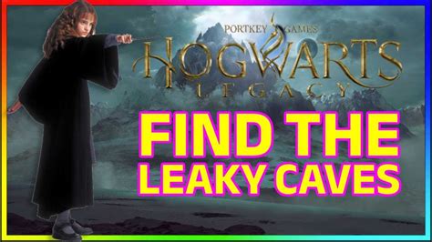 Hogwarts Legacy Where To Find The Leaky Caves Location Youtube