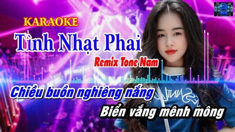 Tình Nhạt Phai Remix Karaoke Tone Nam Karaoke Sáng KeyBoard