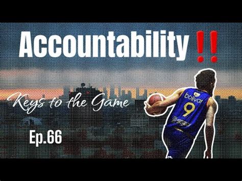 Accountability Keys To The Game Episode Youtube