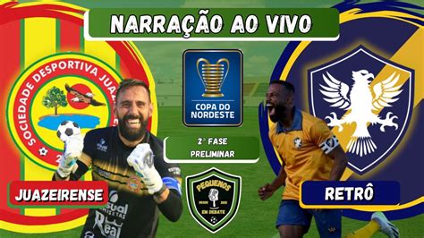 JUAZEIRENSE x RETRO NARRAÇÃO EM AUDIO 2ª PRÉ COPA DO NORDESTE YouTube