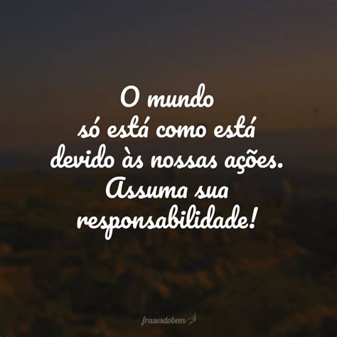 50 frases de responsabilidade pra ser mais comprometido suas ações