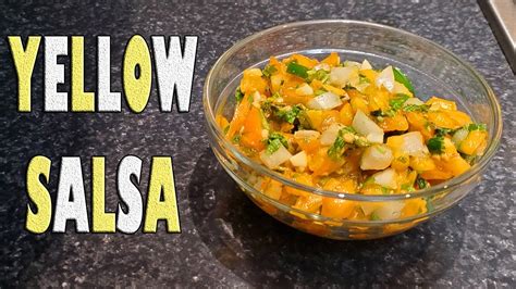 Yellow Tomato Salsa No Corn Youtube