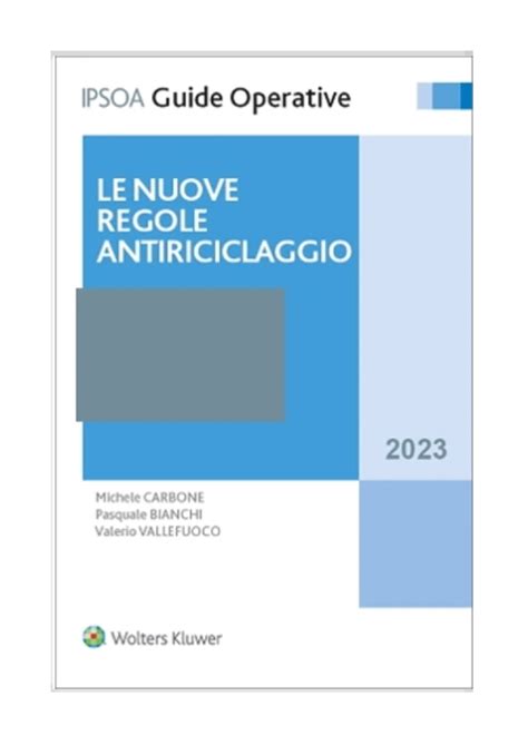 Le Nuove Regole Antiriciclaggio 2023 Guide Operative Ipsoa