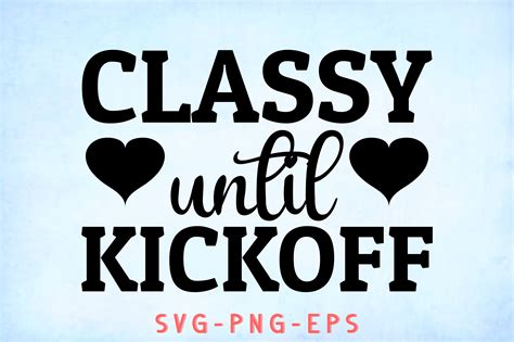 Classy Until Kickoff Graphic By Sapphire Art Mart · Creative Fabrica