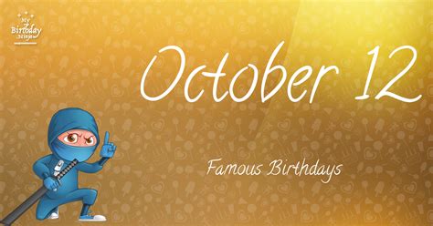 Who Was Born On My Birthday? October 12 Famous Birthdays