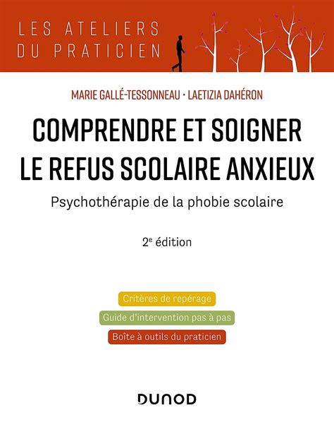 Comprendre et soigner le refus scolaire anxieux 2e éd