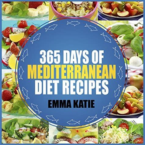 365 Days of Mediterranean Diet Recipes by Emma Katie PDF, EPUB Download or Read Online