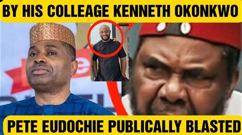 Pete Eudochie Publically Blasted By His Colleagur Kenneth Okonkwo For