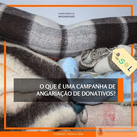 O Que É Donativo - O que é Campanha de Angariação de Donativos - misericordiamogadouro