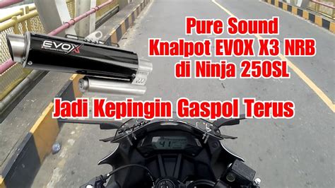 Tes Suara Pure Sound Knalpot 3tech EVOX X3 NRB Di Ninja 250SL RR MONO