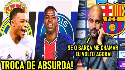 TROCA ABSURDA MBAPPÉ fora do PSG e VINI JR CHEGANDO GUARDIOLA no