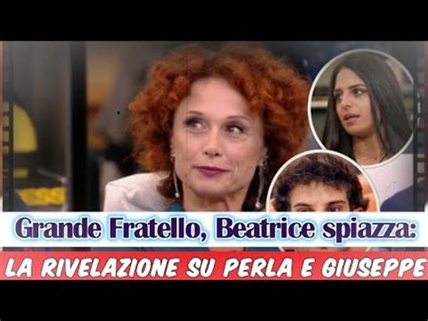 Grande Fratello Beatrice Spiazza La Rivelazione Su Perla E Giuseppe