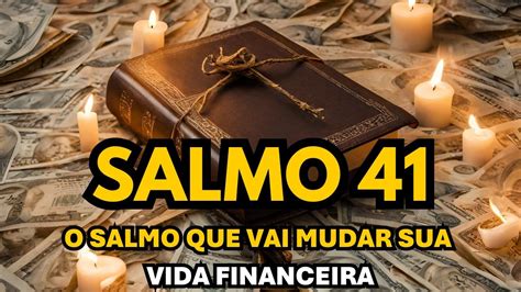 ORE O SALMO 41 SETE VEZES PARA SOLUÇÃO FINANCEIRA EM SUA VIDA SALMO