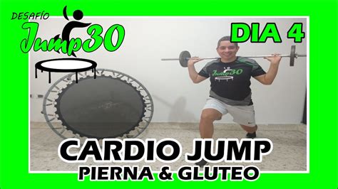 DESAFÍO JUMP 30 DÍA 4 CARDIO JUMP PIERNA Y GLUTEOS